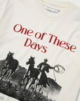 ONE OF THESE DAYS - TEE - ACROSS THE PLAINS - BONE