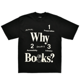 WHY BOOKS? TEE - BLACK