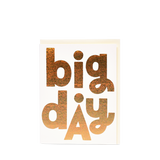 GREETING CARD - BIG DAY