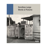DOROTHEA LANGE:  WORDS & PICTURES