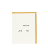 I FUCKING LOVE YOU GREETING CARD