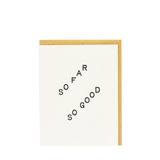 SO FAR SO GOOD GREETING CARD