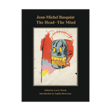 JEAN-MICHEL BASQUIAT:  THE HEAD - THE MIND