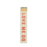 LONG SAFETY MATCHES - LOVE ME DO