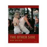 NAN GOLDIN:  THE OTHER SIDE