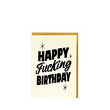GREETING CARD - HAPPY FUCKING BIRTHDAY